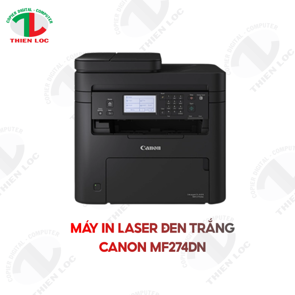 MÁY IN LASER ĐEN TRẮNG CANON MF274DN (A4/A5/ IN/ COPY/ SCAN/ ĐẢO MẶT/ USB/ LAN)